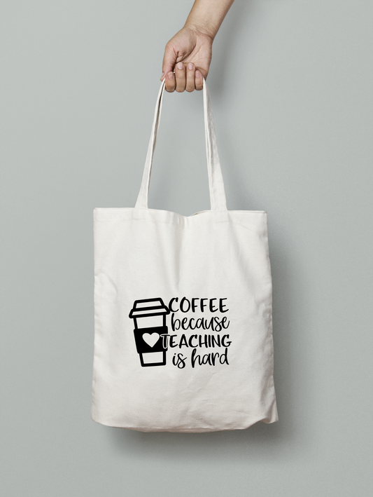 Coffee beacause teaching is hard
